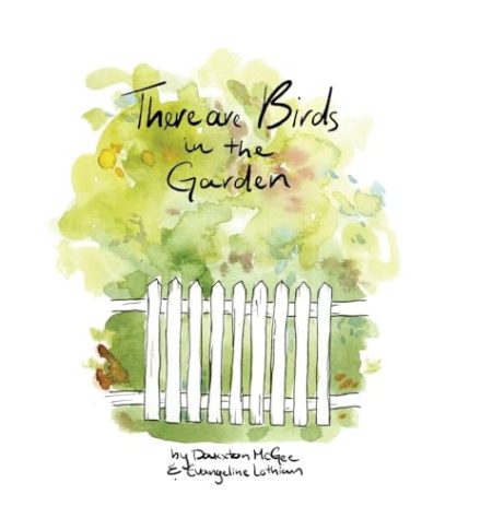 There are Birds in the Garden