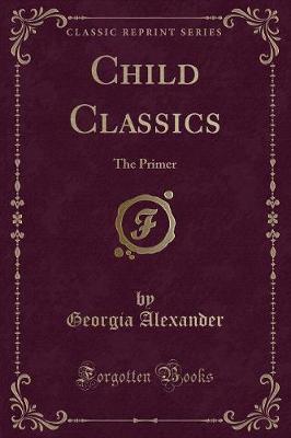 Child Classics: The Primer (Classic Reprint)