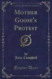 Mother Goose's Protest (Classic Reprint)