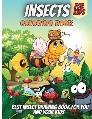 Insects Coloring Book: Cute and Funny Bugs & insects Coloring Book Designs for Kids
