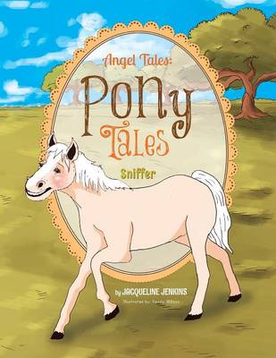 Angel Tales: Pony Tales: Sniffer