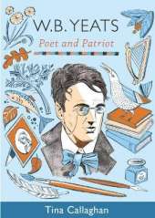 W.B. Yeats: Poet and Patriot