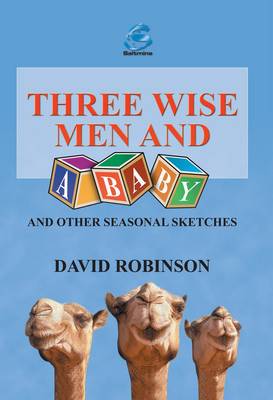 Three Wise Men and a Baby and Other Seasonal Sketches