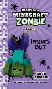 Diary of a Minecraft Zombie Book 11: Insides Out