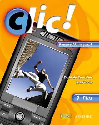 Clic!: 1: Students' Book Plus Renewed Framework Edition
