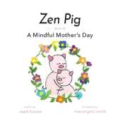 Zen Pig: A Mindful Mother's Day
