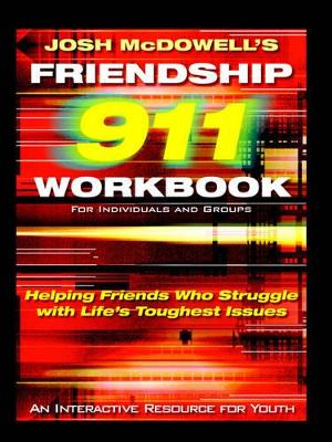 Friendship 911 Workbook: Helping Friends Who Struggle with Life's Toughest Issues