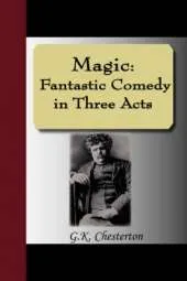 Magic: A Fantastic Comedy in Three Acts