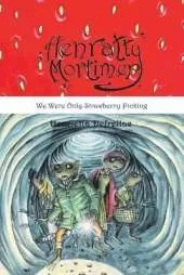 Henratty Mortimer: We Were Only Strawberry Picking