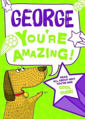 George- You're Amazing!: Read All About Why You're One Cool Dude!