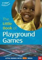 The Little Book of Playground Games: Little Books with Big Ideas