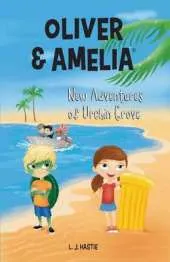 Oliver & Amelia: New Adventures of Urchin Grove