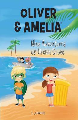 Oliver & Amelia: New Adventures of Urchin Grove