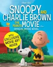 Snoopy and Charlie Brown: The Peanuts Movie Official Movie Novel