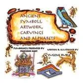 Ancient Symbols, Artwork, Carvings and Alphabets