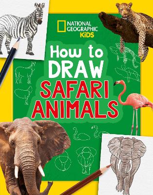 How to Draw Safari Animals: A Step-by-Step Learn to Draw Book for Kids Aged 6+