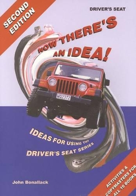 Now There's an Idea: Ideas for Using the Driver's Seat Series: Teacher's Book