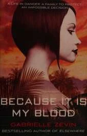 Because It Is My Blood