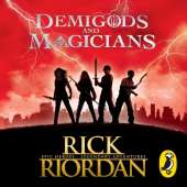 Demigods and Magicians: Three Stories from the World of Percy Jackson and the Kane Chronicles