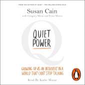 Quiet Power: Growing Up as an Introvert in a World That Can't Stop Talking