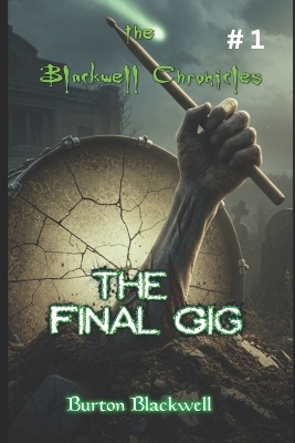 The Blackwell Chronicles The Final Gig #1
