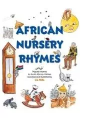 African Nursery Rhymes: Popular rhymes for South African children reworked and illustrated by Liz Mills
