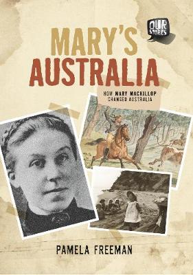 Mary's Australia: How Mary MacKillop Changed Australia
