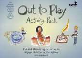 Out to Play Activity Pack: Fun and Stimulating Activities to Engage Children in the Natural Environment