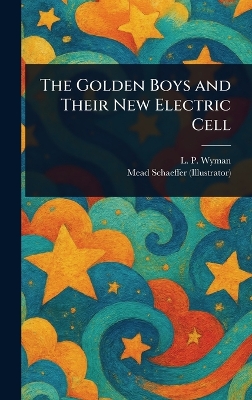 The Golden Boys and Their New Electric Cell