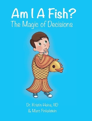 Am I A Fish?: The Magic of Decisions