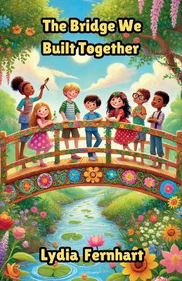 The Bridge We Built Together