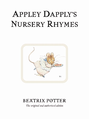 Appley Dapply's Nursery Rhymes: The original and authorized edition
