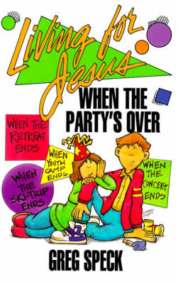 Living for Jesus When the Party's Over