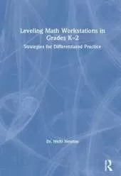Leveling Math Workstations in Grades K–2: Strategies for Differentiated Practice