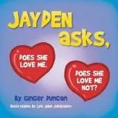 JAYDEN asks, DOES SHE LOVE ME, DOES SHE LOVE ME NOT?