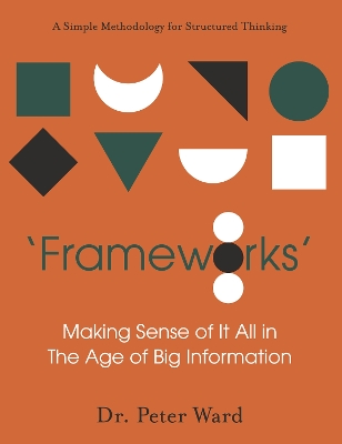 'Frameworks': Making Sense of It All in the Age of Big Information