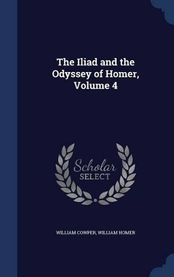 The Iliad and the Odyssey of Homer, Volume 4