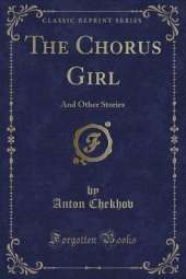 The Chorus Girl: And Other Stories (Classic Reprint)