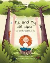 Me and My Sit Spot: For Early Learners