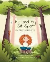 Me and My Sit Spot: For Early Learners