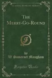 The Merry-Go-Round (Classic Reprint)