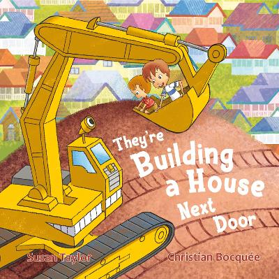 They're Building a House Next Door