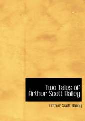 Two Tales of Arthur Scott Bailey