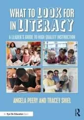 What to Look for in Literacy: A Leader's Guide to High Quality Instruction