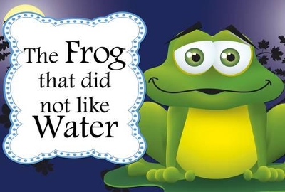 Frog That Did Not Like Water