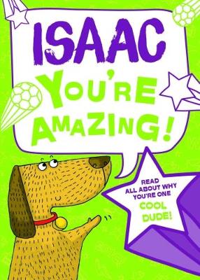 Isaac - You're Amazing!: Read All About Why You're One Cool Dude!