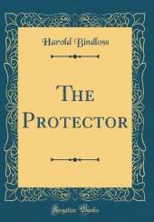 The Protector (Classic Reprint)