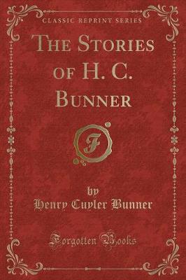 The Stories of H. C. Bunner (Classic Reprint)