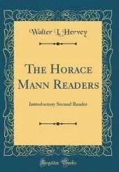 The Horace Mann Readers: Introductory Second Reader (Classic Reprint)