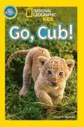 National Geographic Kids Readers: Go, Cub!